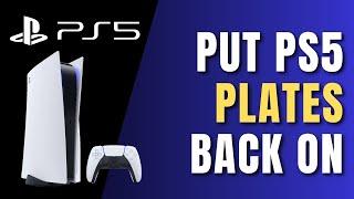 PS5 - How to Put Plates Back On !