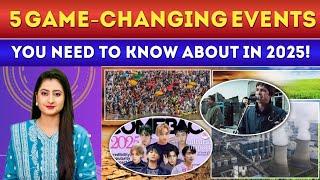 5 Shocking Events to Watch in 2025! | Political Shifts, Global Changes, & Epic Comebacks