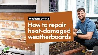 Weekend DIY Fix - How to repair heat-damaged weatherboards