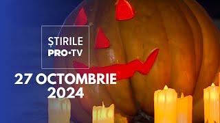 Știrile PRO TV - 27 Octombrie 2024