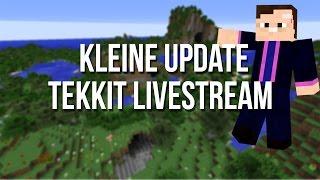 KLEINE UPDATE! | Tekkit Livestream