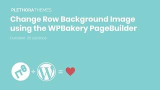 Plethora Themes WordPress themes | Change Row Background Image using the WPBakery PageBuilder