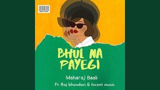 Maharaj Baali-Bhul na Payegi (feat. Raj Bhandari & Incent music)