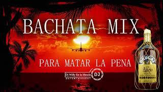 BACHATA MIX PARA MATAR LA PENA VOL.1 2021| DJ WILLY EN LA MEZCLA