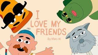 I Love My Friends - Uncle Grandpa short by Marc M.