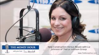 New Construction Versus Resale with Liz Johnson of The Liz Johnson Group