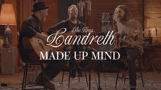 The Bros. Landreth • Made Up Mind (Acoustic)