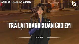 [ 1 Hour ] Trả Lại Thanh Xuân Cho Em - Trả Lại Cho Em Ngày Tháng Tươi Đẹp || by Em Suy