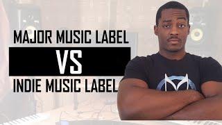 Major Labels vs Indie Labels