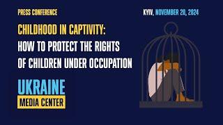 Childhood in Captivity: How to Protect the Rights of Children under Occupation