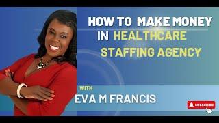 Make Money in Healthcare Staffing Agency