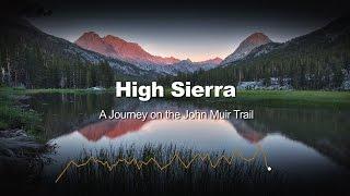 High Sierra - A Journey on the John Muir Trail || FULL DOCUMENTARY