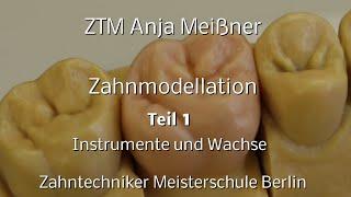 Zahnmodellation – Teil 1 – Instrumente und Wachse