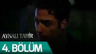 Aynalı Tahir 4. Bölüm