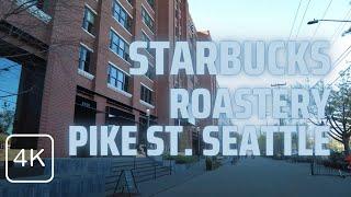 2021 4K Walking Tour Starbucks Reserve Roastery at SODO and Starbucks Reserve Pike St. Seattle WA