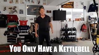 If All You Have Is a Kettlebell...