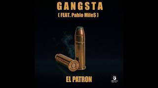 El Patron - GANGSTA (feat.Pablo Mile$)