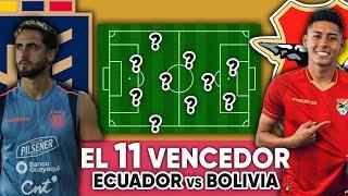 PODEROSA ALINEACIÓN de ECUADOR vs BOLIVIA que DEBE UTILIZAR BECACECCE