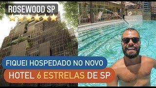 ME HOSPEDEI NO ROSEWOOD, NOVO HOTEL 6 ESTRELAS DE SÃO PAULO -  LUCAS AMADEU