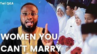 Women You Can't Marry - Twi Q&A #1. By Sanaullah