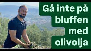 Gå inte på bluffen med olivolja