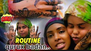 ROUTINE KEYGA MAANTA IYO CILAAN QURUX BADA.....
