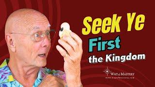 Seek Ye First the Kingdom