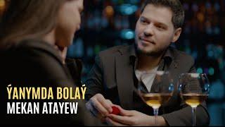 Mekan Atayew - Ýanymda Bolaý