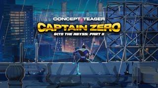 Captain Zero: Into the Abyss Part II | Concept Teaser