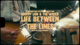 Robert Jon & The Wreck - "Life Between The Lines" - Official Music Video