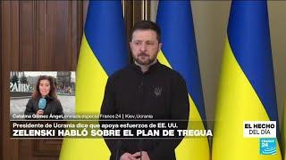 Informe desde Kiev: Zelenski asegura que plan de tregua podría usarse para lograr la paz