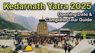 Kedarnath Yatra 2025 || Kedarnath Yatra opening date in 2025 | Kedarnath tour guide