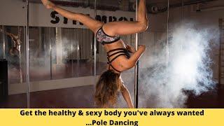 Get the healthy & sexy body you've always wanted...Pole Dancing