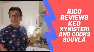 RICO REVIEWS KEO XYNISTERI WINE AND COOKS SOUVLA