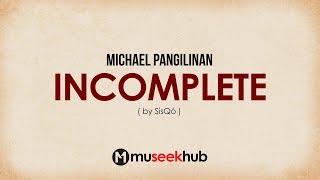 Michael Pangilinan - Incomplete (from Sisqo) [ Full HD ] Lyrics 