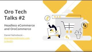 Oro Tech Talks #2: Headless eCommerce with OroCommerce