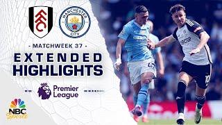 Fulham v. Manchester City | PREMIER LEAGUE HIGHLIGHTS | 5/11/2024 | NBC Sports