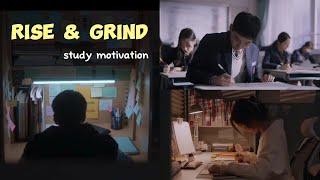 Rise & Grind ( kdrama study motivation)