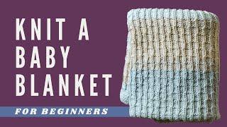 How to Knit a Baby Blanket | FREE & EASY Baby Knitting Pattern for Beginners | Step-by-Step Tutorial