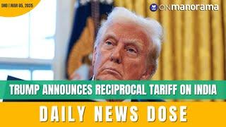 Trump announces reciprocal tariff on India | Top News of March 5, 2025