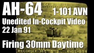 AH-64 ● 30mm In-Cockpit Video Desert Storm ● Jan 22, 1991 ● Apache Helicopter