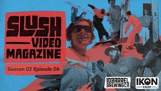 Slush Video Magazine—Season 2, Episode 6