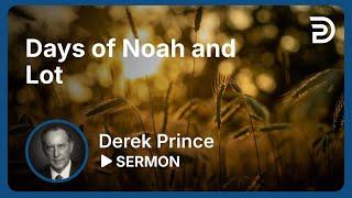 Days of Noah and Lot | Part 3 - Where Are We in Bible Prophecy? | Sermon