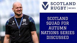 Scotland squad for Autumn Nations Series discussed