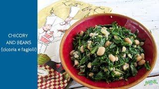 Chicory and Beans (Cicoria e Fagioli) - A Full Meal