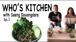 Who's Kitchen with Saeng Douangdara Eps. 3 | Lao Food