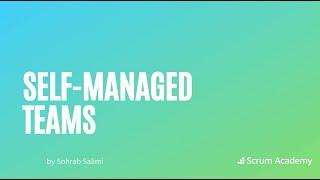 Self-Managed Teams | How do self-managed teams work? | Agile Education by Scrum Academy