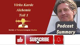 Podcast Summary Alchemy Part 1 | Virko Kade(English).