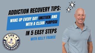 Addiction Recovery: 5 Simple Steps To Wake Up UNSTUCK Every Day And Prevent Relapse.
