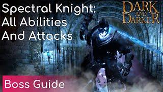 Spectral Knight: All Attacks and Abilities (Boss Guide) | Dark and Darker